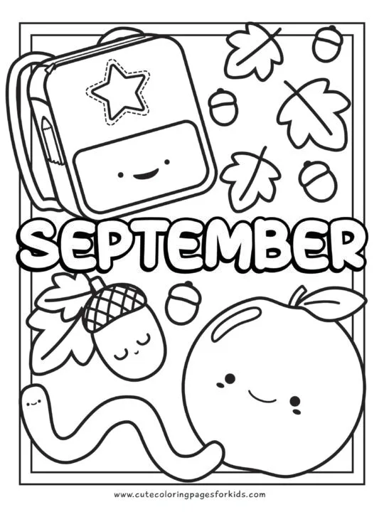 september coloring page with the word September in the middle of the page, and cute apple, backpack, worm, and acorn all around