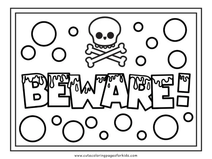 beware sign with slime drip on letters and skull and crossbone line drawing for coloring