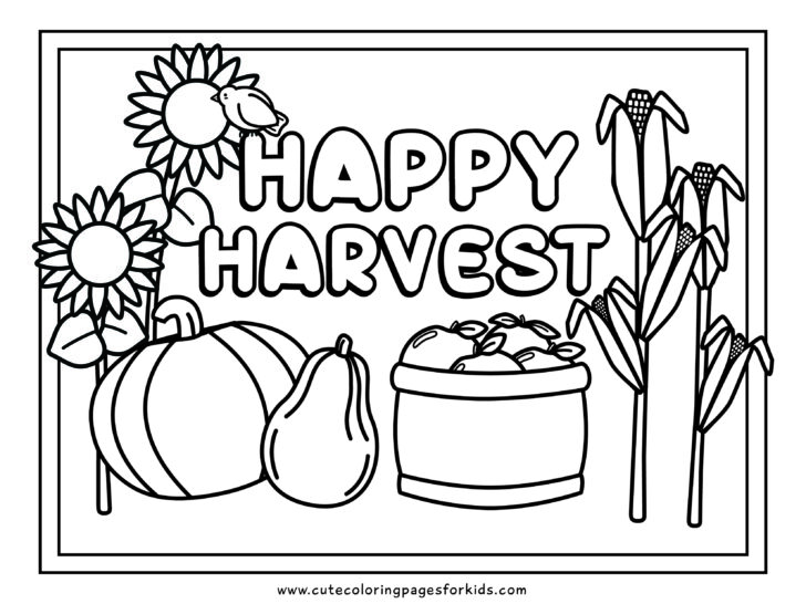 printable sheet with line drawing of words Happy Harvest, corn stalks, sunflowers, pumpkin, gourd, and a bushel of apples