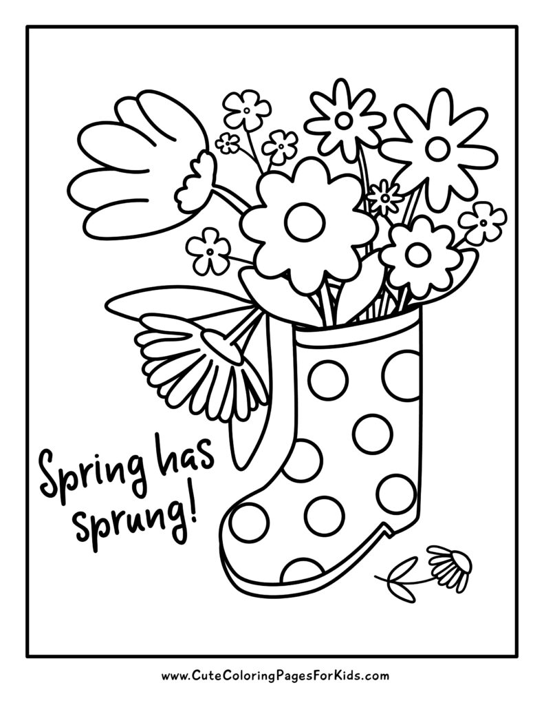 Coloring page with bouquet of flowers inside a polka dot rain boot and the words Spring has Sprung