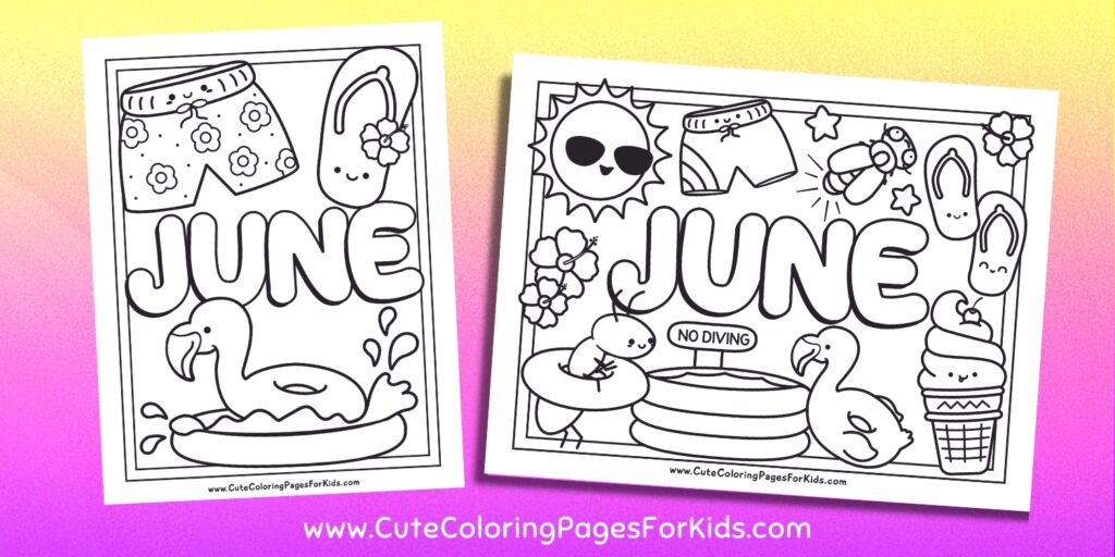 two cute coloring pages for June with swimming pools and pool floaties, flip flops and shorts, ants and fireflies, and happy sunshine