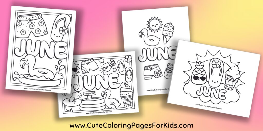 four June themed coloring sheets with pool toys, summer clothing, cute suns, ice cream, and summertime bugs