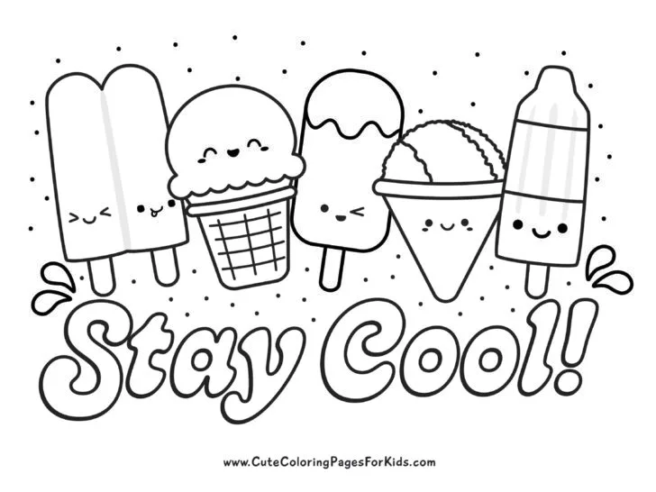 frozen summer treats coloring page with popsicles, snow cone, and ice creams with the words Stay Cool.