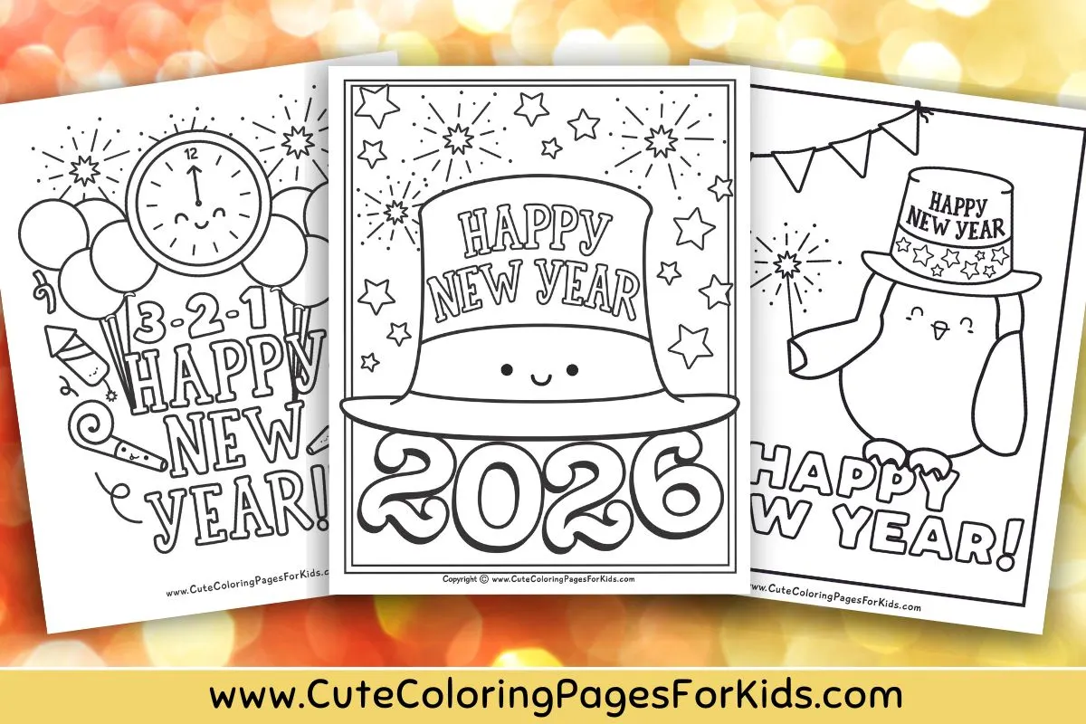 three coloring page printouts with the words Happy New Year and illustrations of 2026 new years hats, balloons, clock, penguin, streamers, and more.